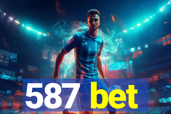 587 bet